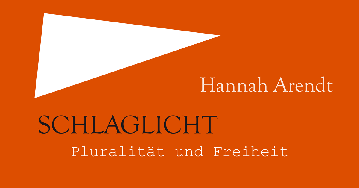 Hannah Arendt. Pluralität und Freiheit